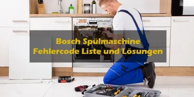 Bosch Spülmaschine Fehlercode Liste und Lösungen
