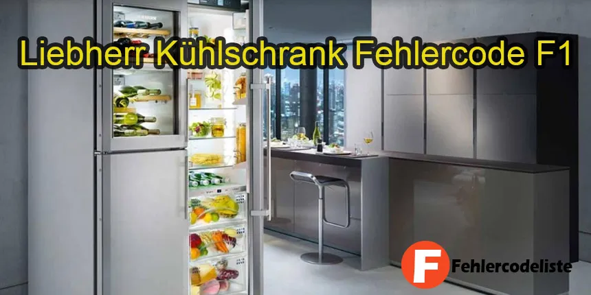 Liebherr Kühlschrank Fehlercode F1